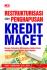Restrukturisasi dan Penghapusan Kredit Macet